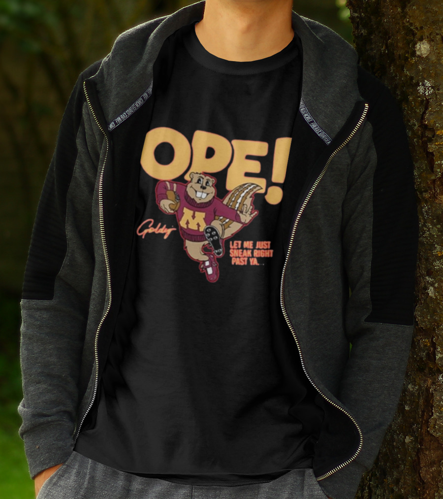 Ope Goldy Gopher Let Me Just Sneak Right Past Ya Football Mascot T-Shirt