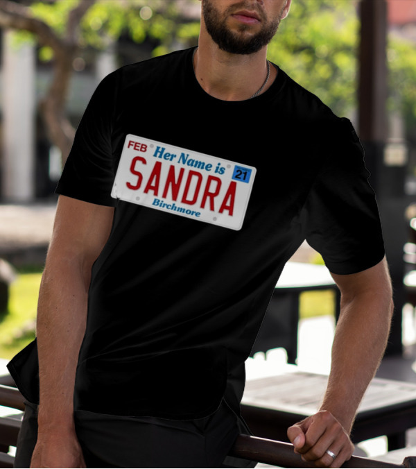Her Name Is Sandra Birchmore License Plate Design FEB 21 T-Shirt