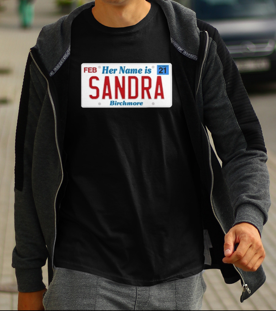 Her Name Is Sandra Birchmore License Plate Design FEB 21 T-Shirt