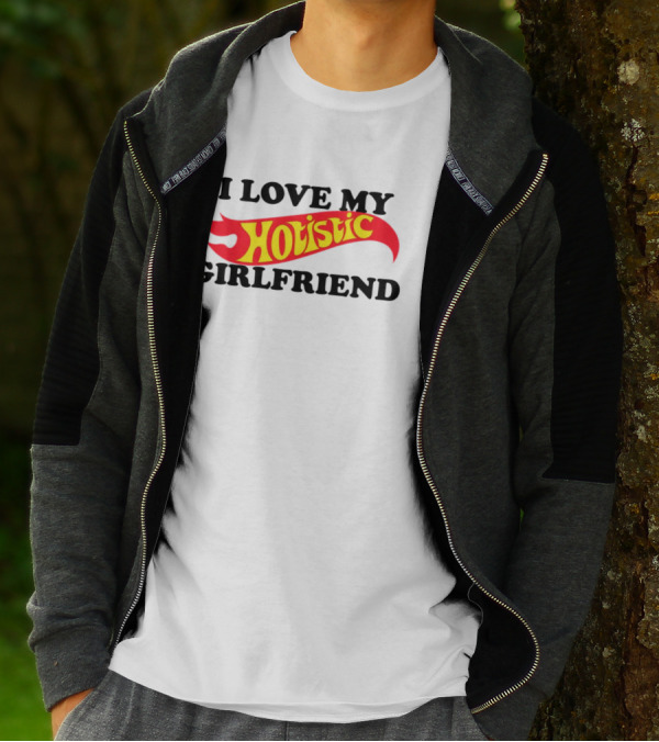 I Love My Hotistic Girlfriend Text Design Flame T-Shirt