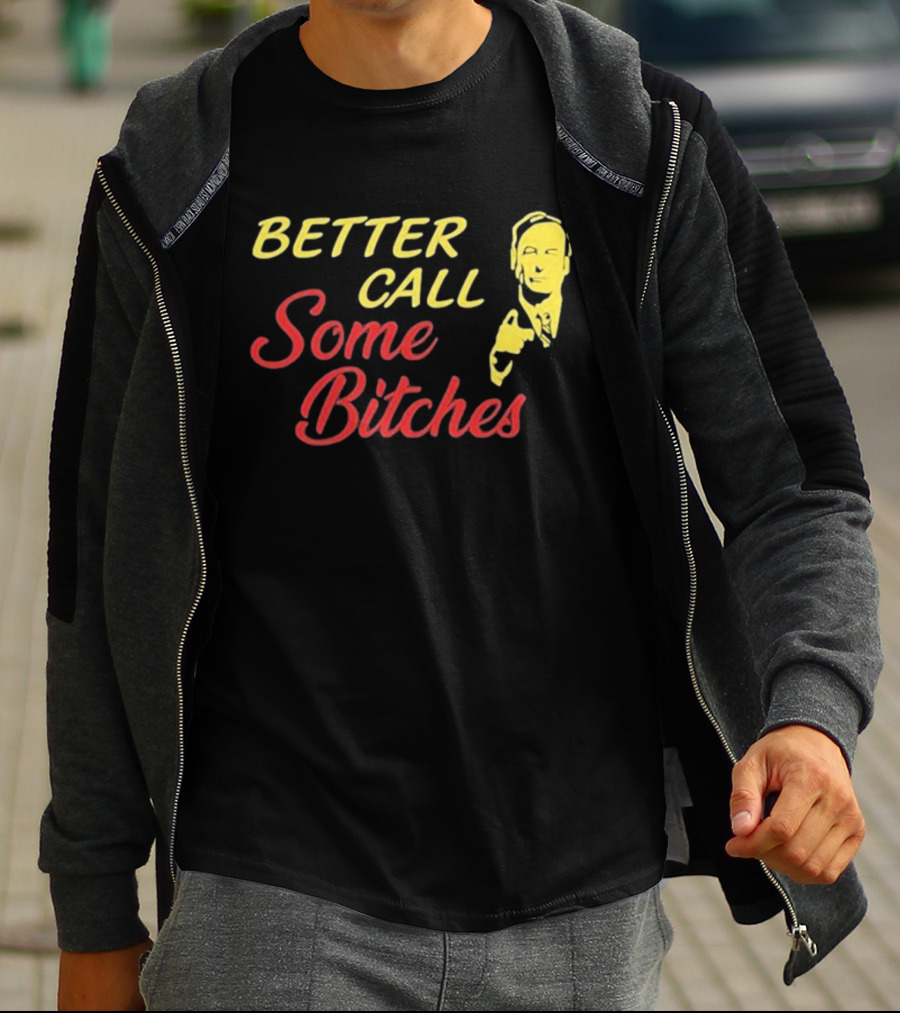 Shitpostgateway Better Call Some Bitches Saul Goodman T-Shirt