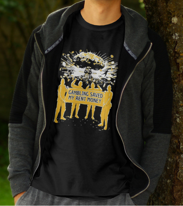 Gambling Saved My Rent Money Gamersupps Explosive T-Shirt