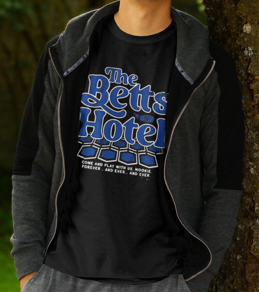 The Betts Hotel Come And Play With Us Mookie Forever And Ever T-Shirt