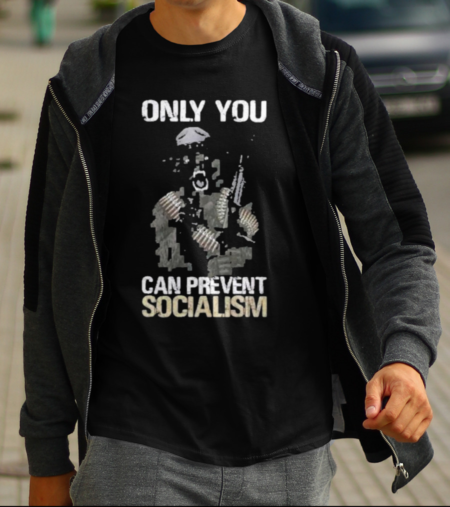 Only You Can Prevent Socialism Rifle Soldier Gas Mask Bullet Belts T-Shirt