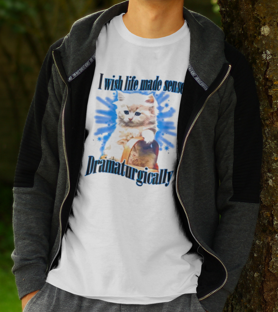 I Wish Life Made Sense Dramaturgically Cat With Blue Splash T-Shirt