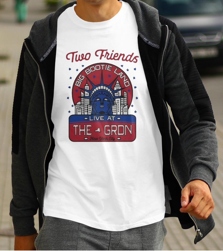 Two Friends Big Bootie Land Live At The Gron New York City T-Shirt