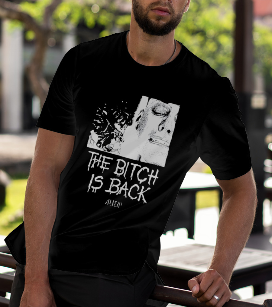 The Bitch Is Back Alien Movie T-Shirt