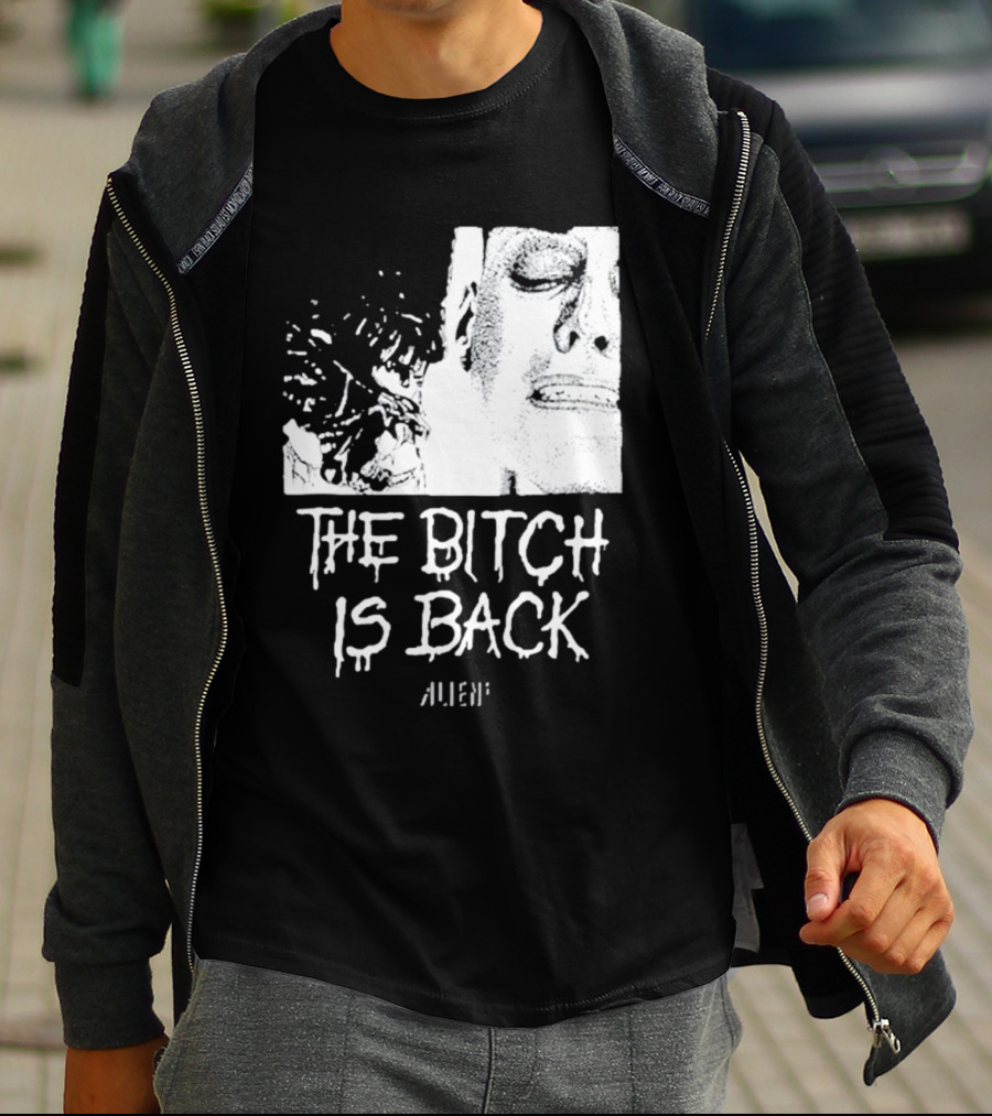 The Bitch Is Back Alien Movie T-Shirt