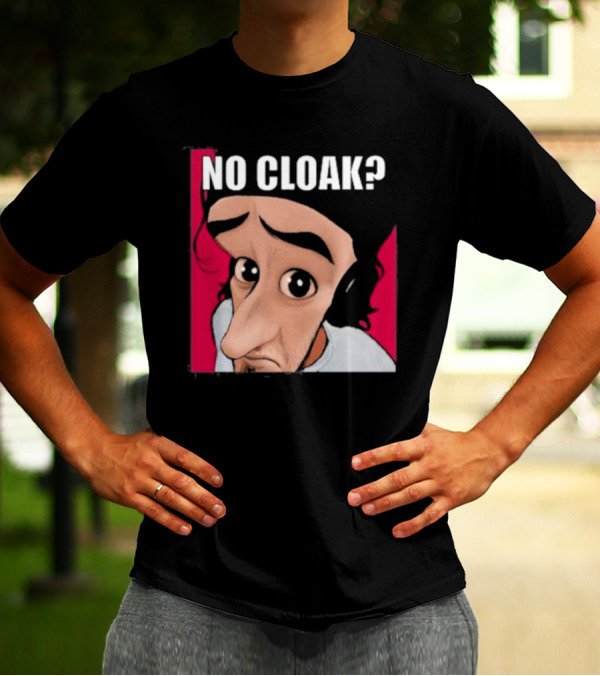 NO CLOAK? Oddly Specific Character Expression On Cloak Brand T-Shirt