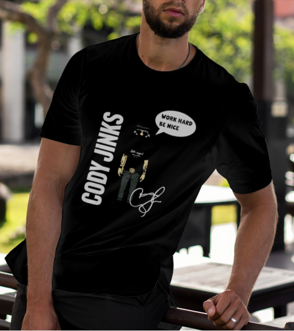 Cody Jinks Work Hard Be Nice Let's Spread Kindness T-Shirt