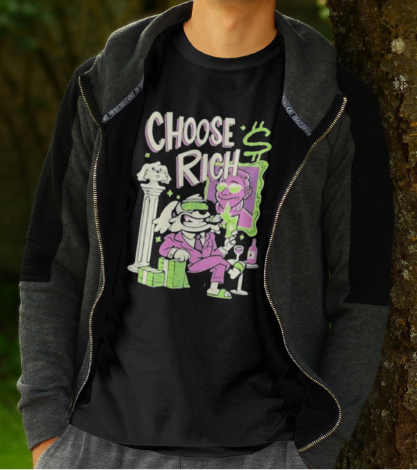 Choose Rich Money Lifestyle Cartoon T-Shirt