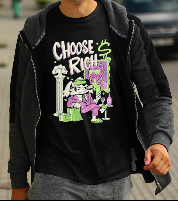 Choose Rich Money Lifestyle Cartoon T-Shirt