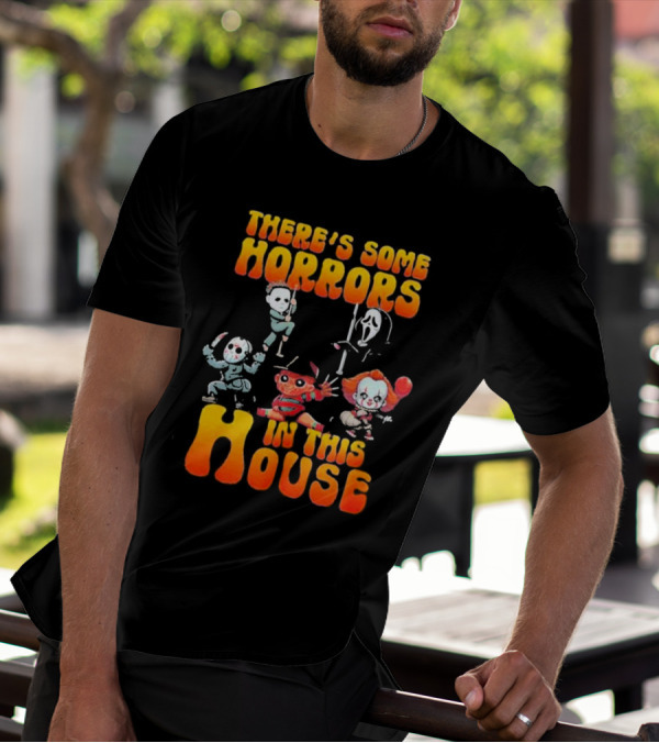 There’s Some Horrors In This House With Iconic Horror Characters T-Shirt