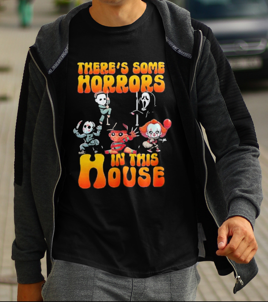 There’s Some Horrors In This House With Iconic Horror Characters T-Shirt