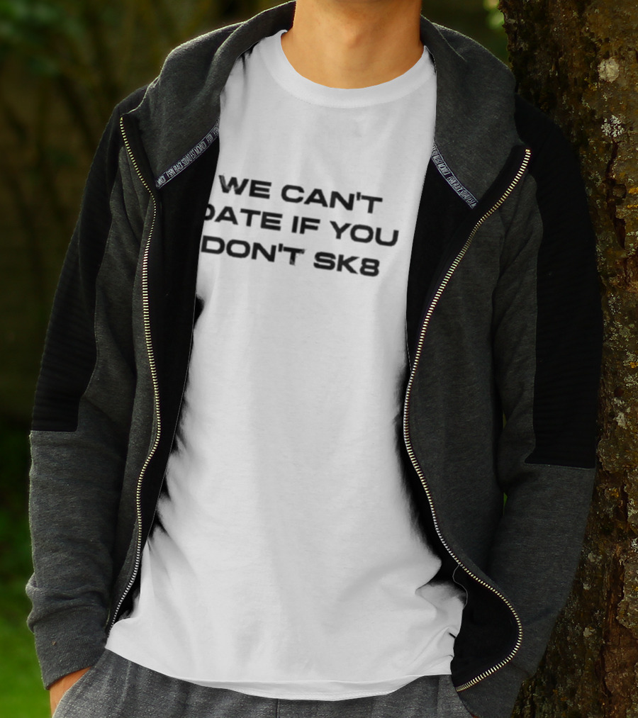 Cherry Sorbet We Can't Date If You Don't Sk8 T-Shirt