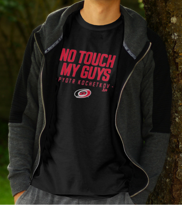 No Touch My Guys Pyotr Kochetkov Carolina Hurricanes Hockey T-Shirt