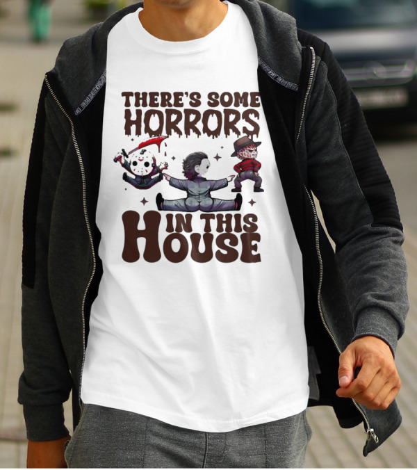 There’s Some Horrors In This House With Iconic Horror Figures T-Shirt