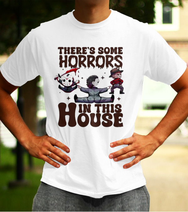 There’s Some Horrors In This House With Iconic Horror Figures T-Shirt