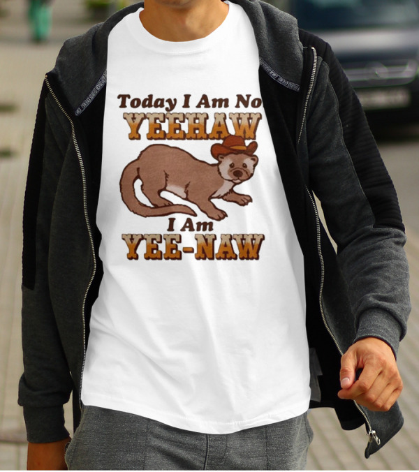Today I Am Not Yeehaw I Am Yee-Naw Otter In Cowboy Hat T-Shirt