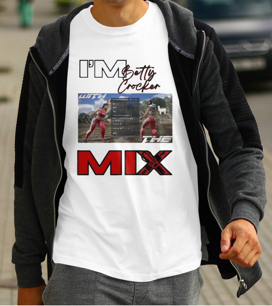 I'm Betty Crocker With The Mix T-Shirt
