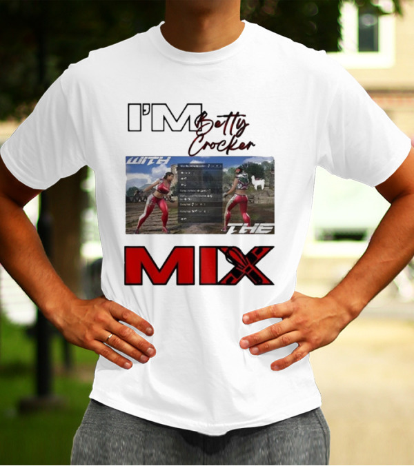 I'm Betty Crocker With The Mix T-Shirt