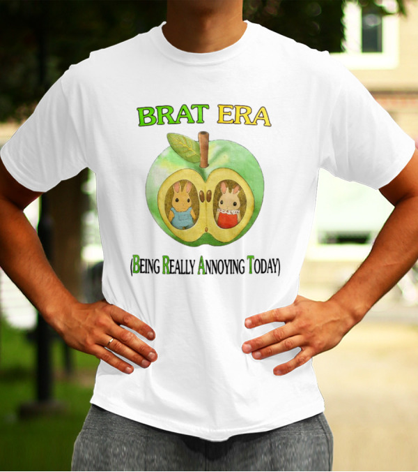 BRAT ERA Bunnies Inside Apple Being Really Annoying Today T-Shirt