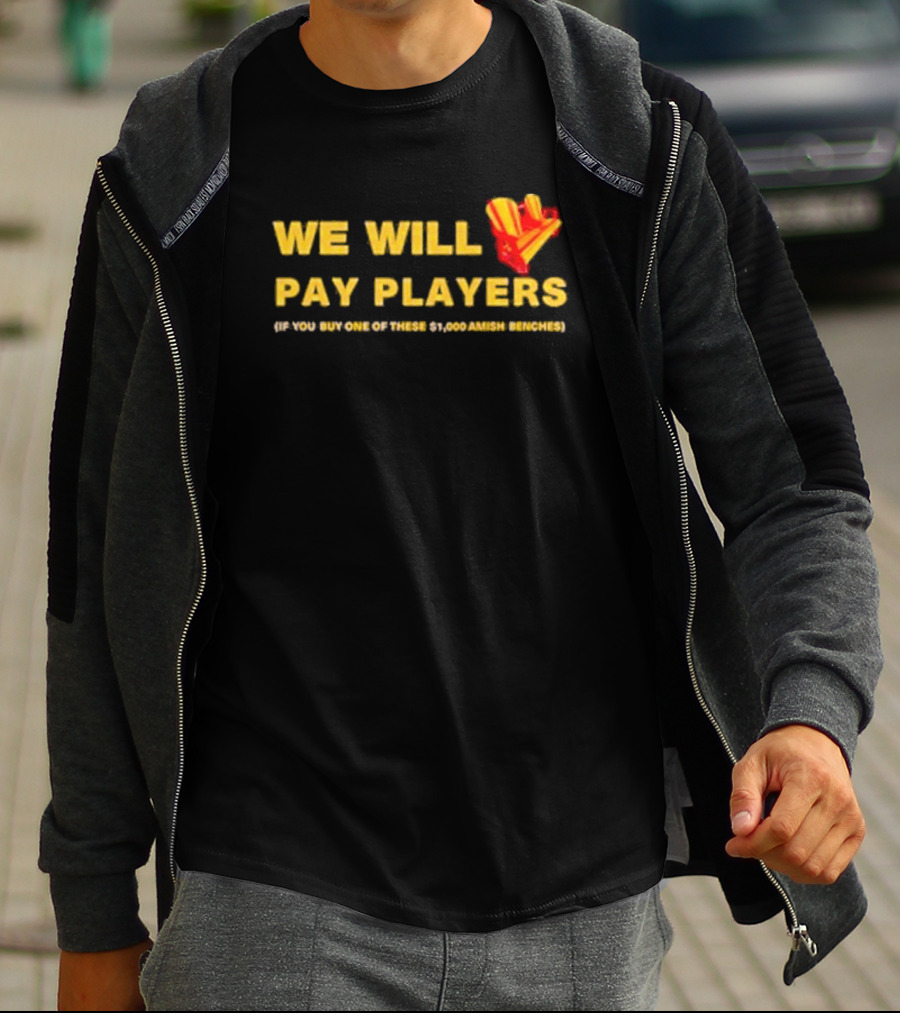 Brent Blum We Will Pay Players If You Buy One Of These $1,000 Amish Benches Wearing T-Shirt