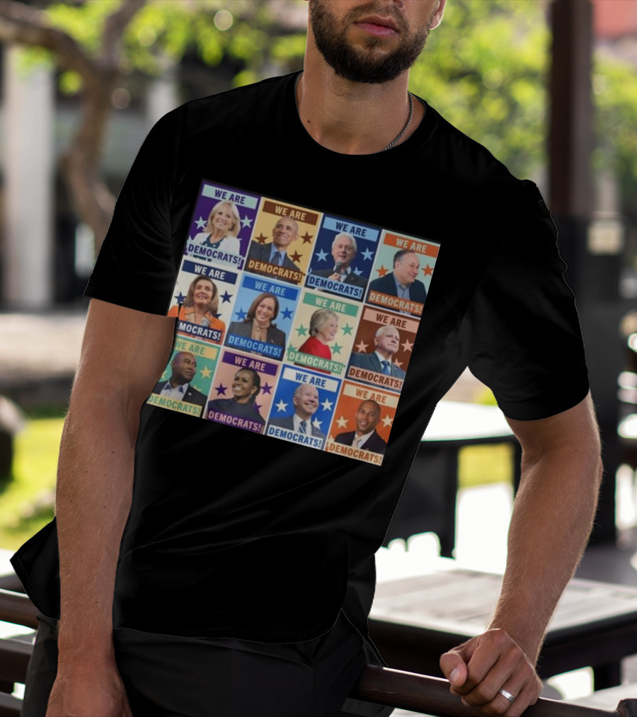 We Are Democrats Featuring Iconic Political Leaders And Stars T-Shirt