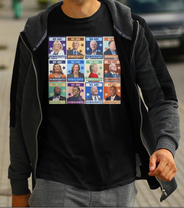 We Are Democrats Featuring Iconic Political Leaders And Stars T-Shirt