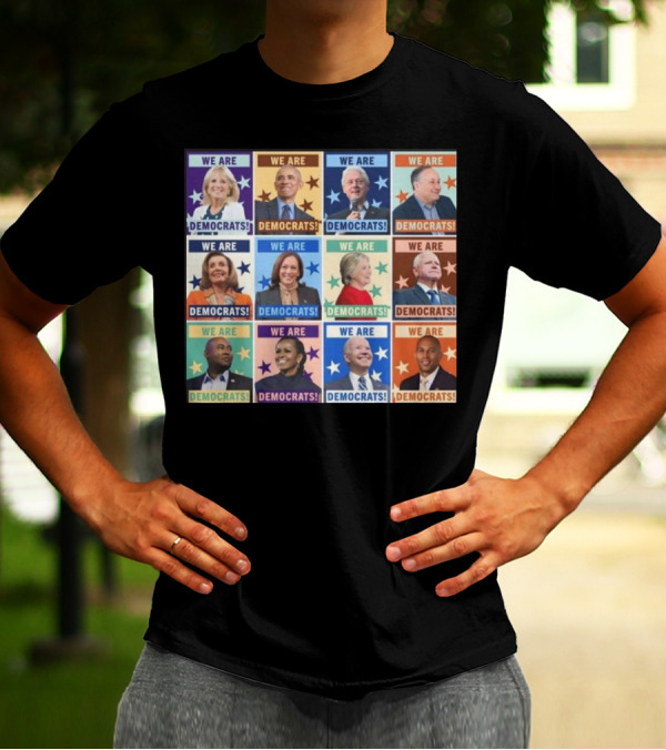 We Are Democrats Featuring Iconic Political Leaders And Stars T-Shirt