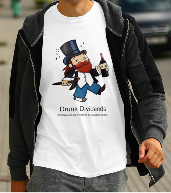 Drunk Dividends Unconventional Finance And Business With Top Hat And Wine Bottle T-Shirt