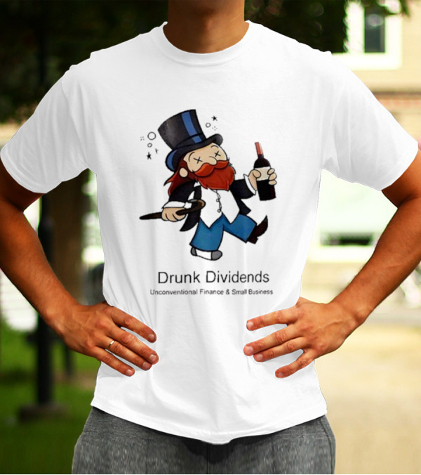 Drunk Dividends Unconventional Finance And Business With Top Hat And Wine Bottle T-Shirt