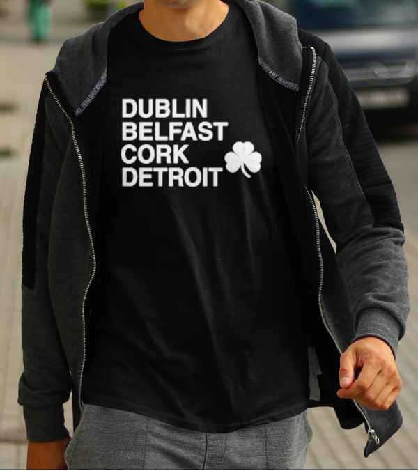 Dublin Belfast Cork Detroit Shamrock T-Shirt