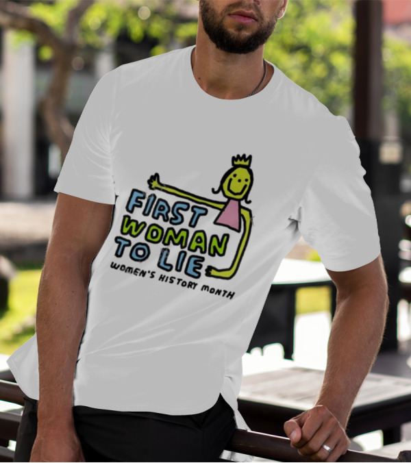 First Woman To Lie Women's History Month Drawing Of Smiling Woman With Crown T-Shirt