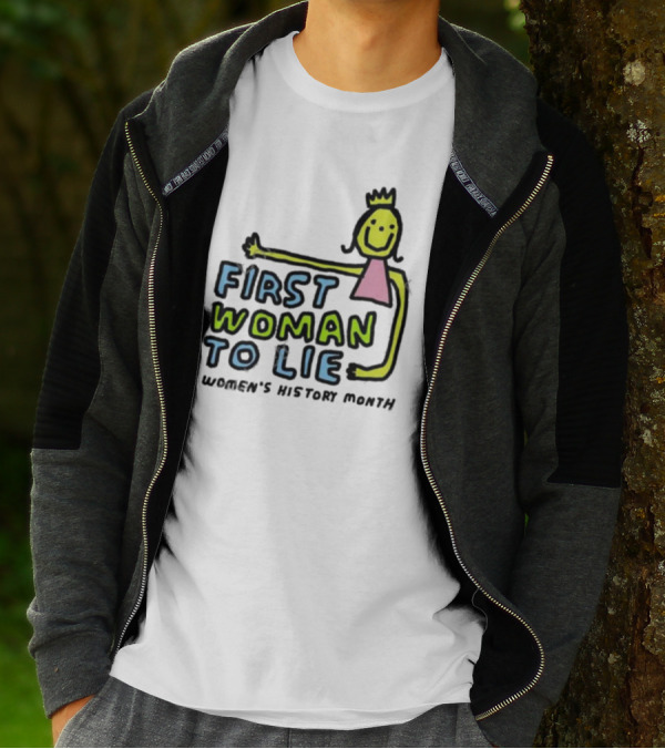 First Woman To Lie Women's History Month Drawing Of Smiling Woman With Crown T-Shirt