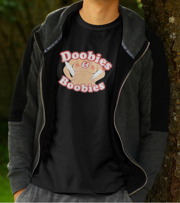 Doobies And Boobies Fun T-Shirt