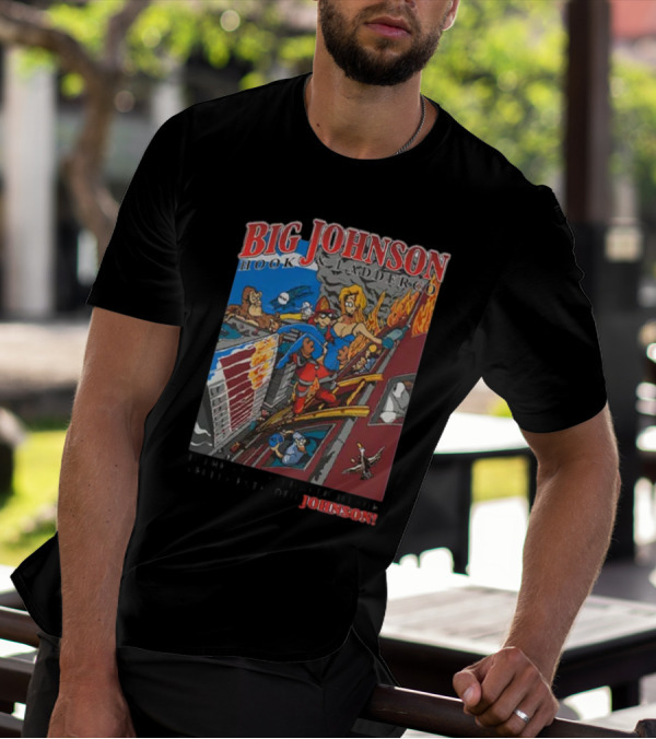Big Johnson Hook And Ladder Co No Jam Too Tight For A Fully Extended Johnson T-Shirt