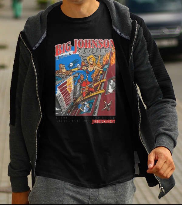 Big Johnson Hook And Ladder Co No Jam Too Tight For A Fully Extended Johnson T-Shirt