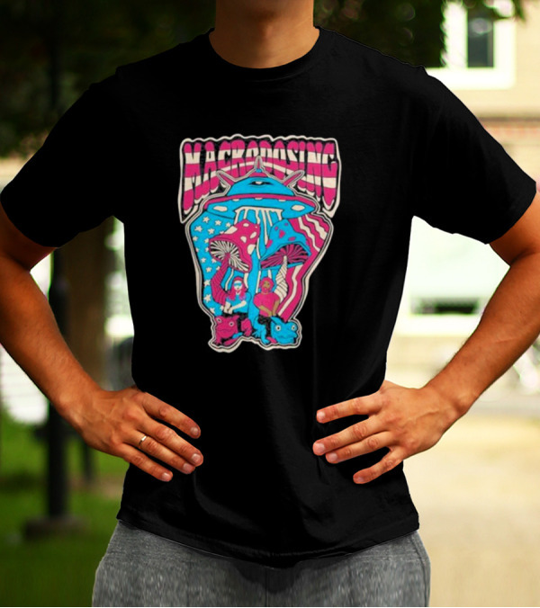 Macrodosing USA Psychedelic UFO And Mushroom T-Shirt