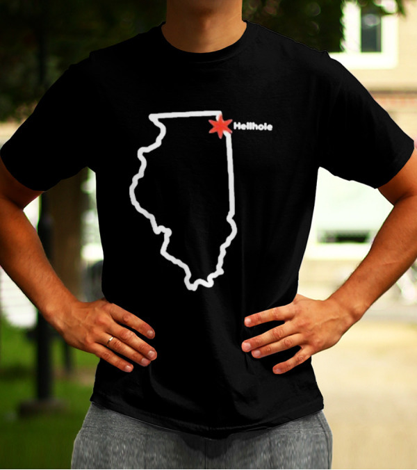 Hellhole Illinois Map Outline With Chicago Star T-Shirt
