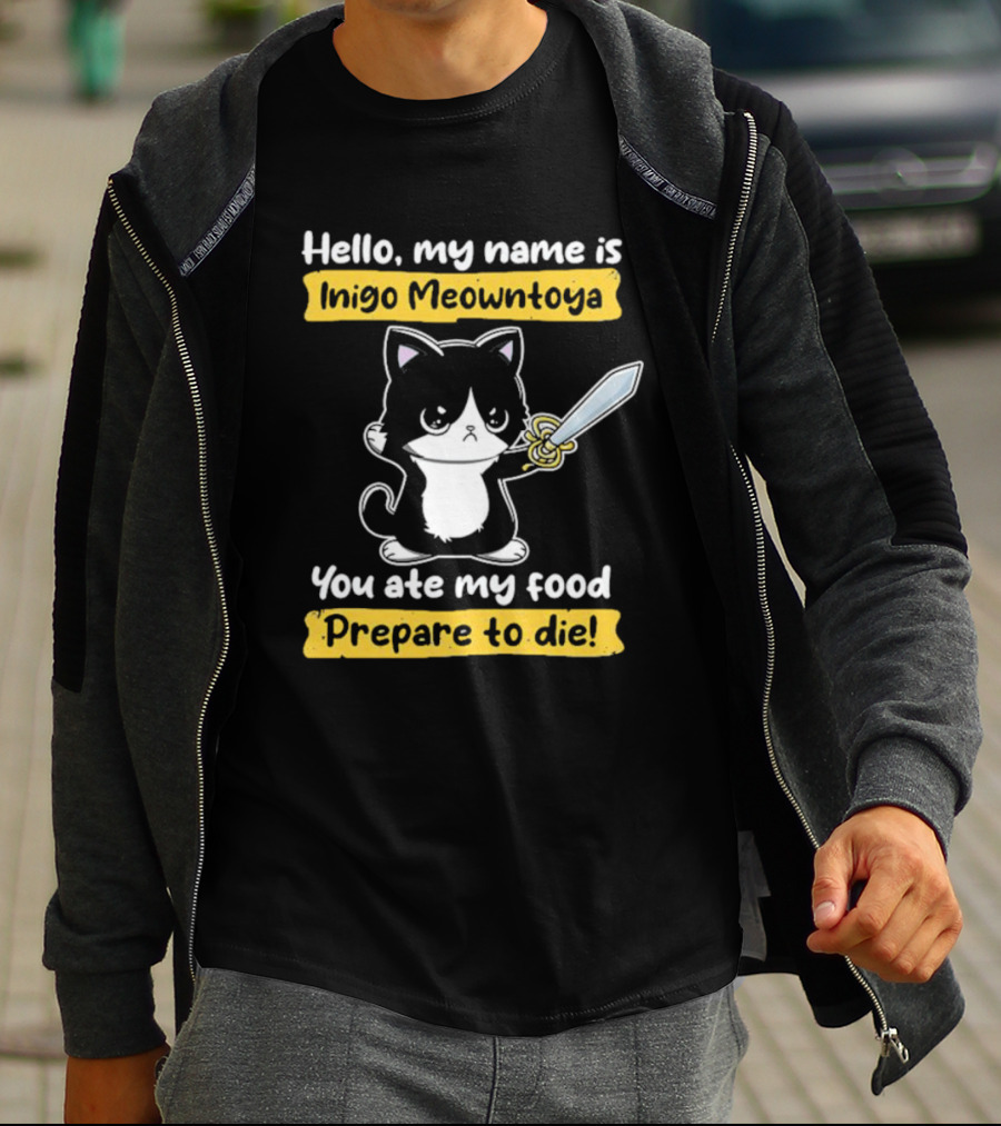 Hello My Name Is Inigo Meowntoya You Ate My Food Prepare To Die Cat With Sword T-Shirt