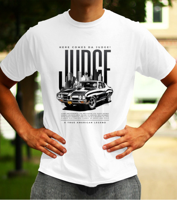 Here Comes Da Judge Iconic American Legend 1969 GTO Judge Classic Car T-Shirt
