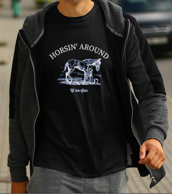 Horsin' Around Lil' Too Often Horse And Rider Scene T-Shirt