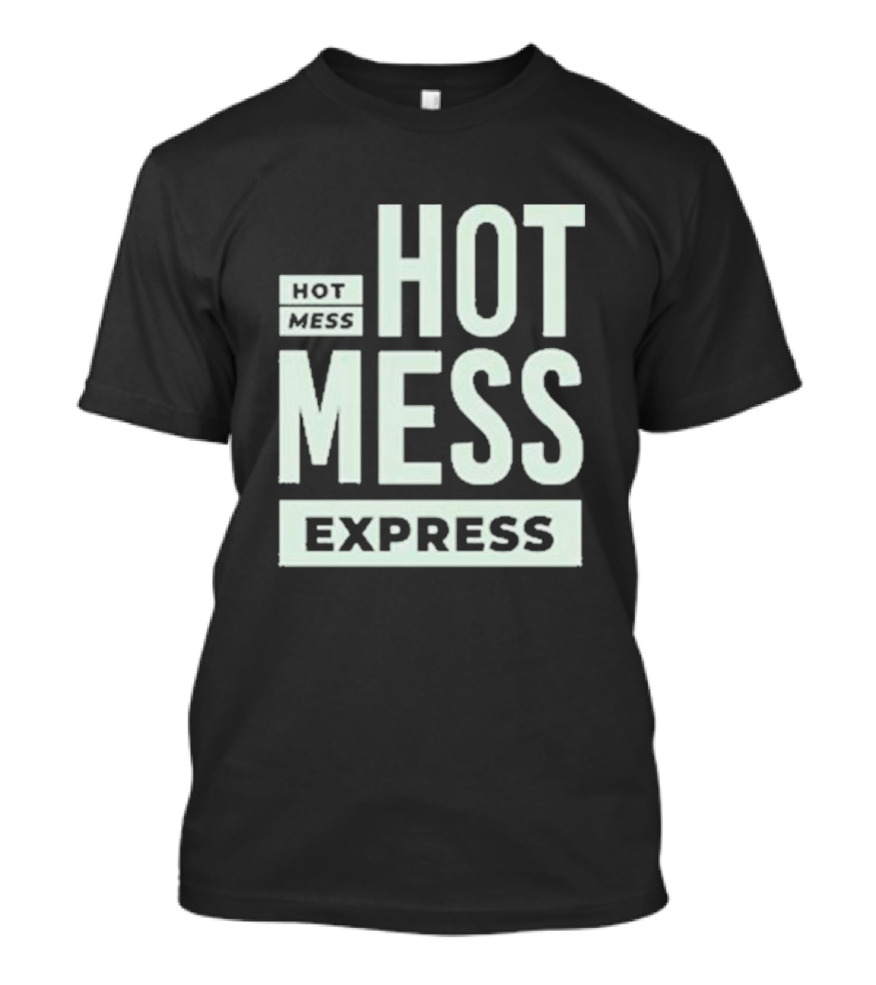 HOT MESS HOT MESS MESS EXPRESS T-Shirt