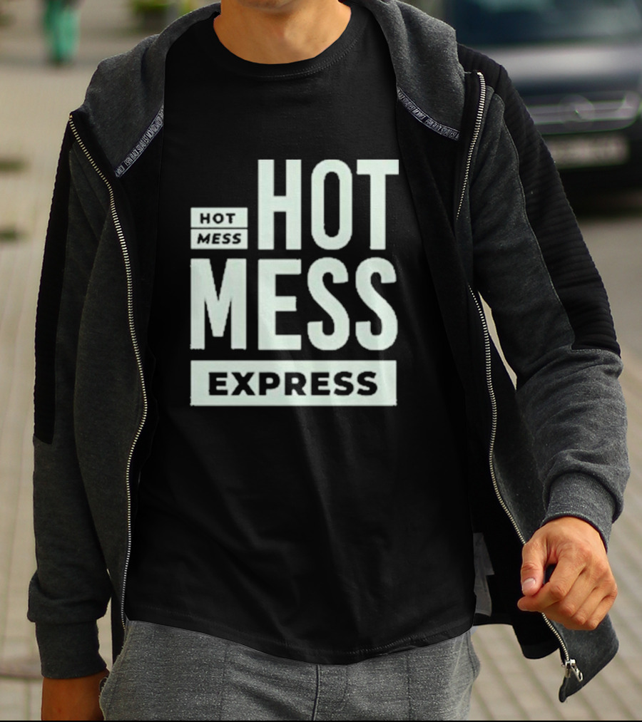 HOT MESS HOT MESS MESS EXPRESS T-Shirt