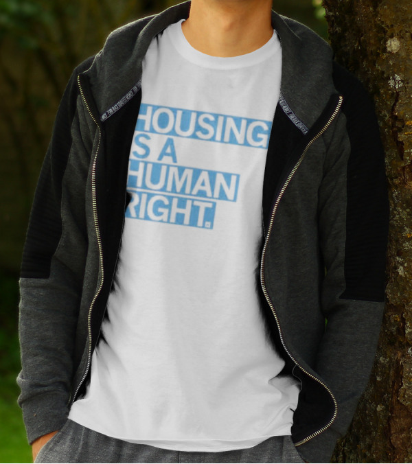 HOUSING IS A HUMAN RIGHT T-Shirt