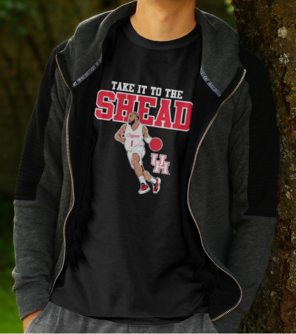 Houston Basketball Jamal Shead University Of Houston Take It To The Shead T-Shirt