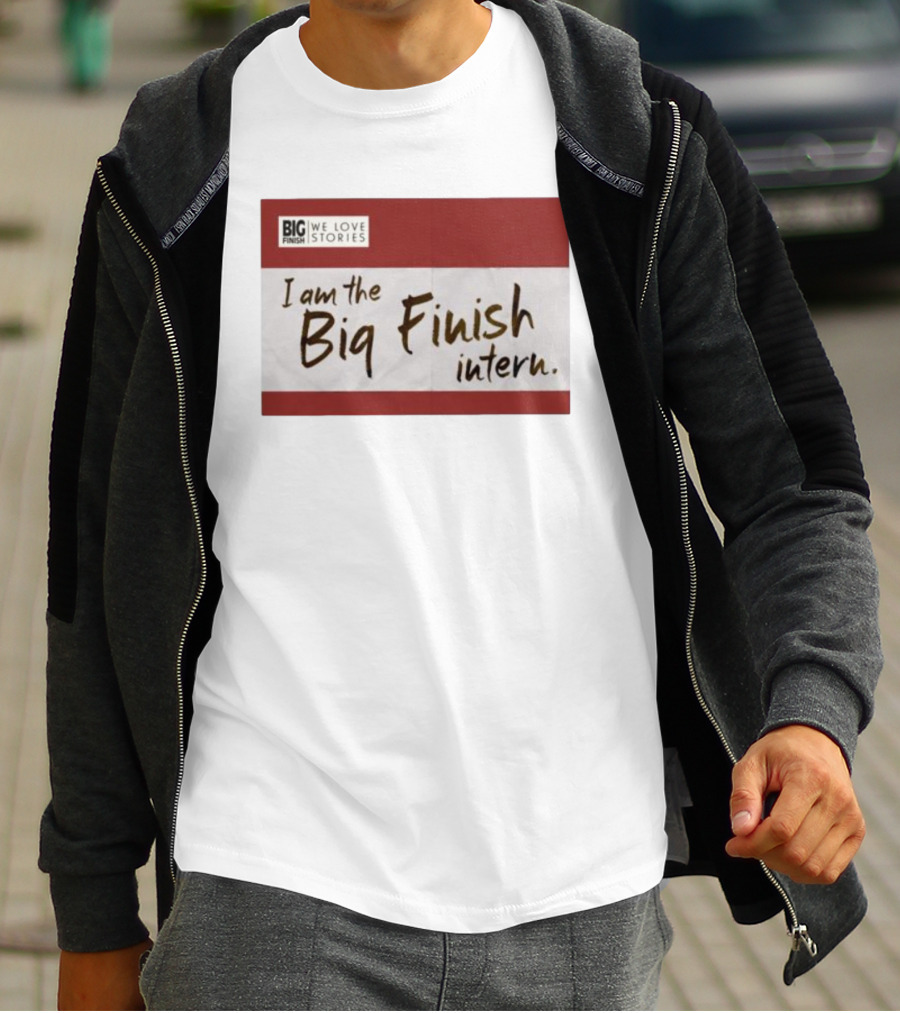 I Am The Big Finish Intern We Love Stories T-Shirt
