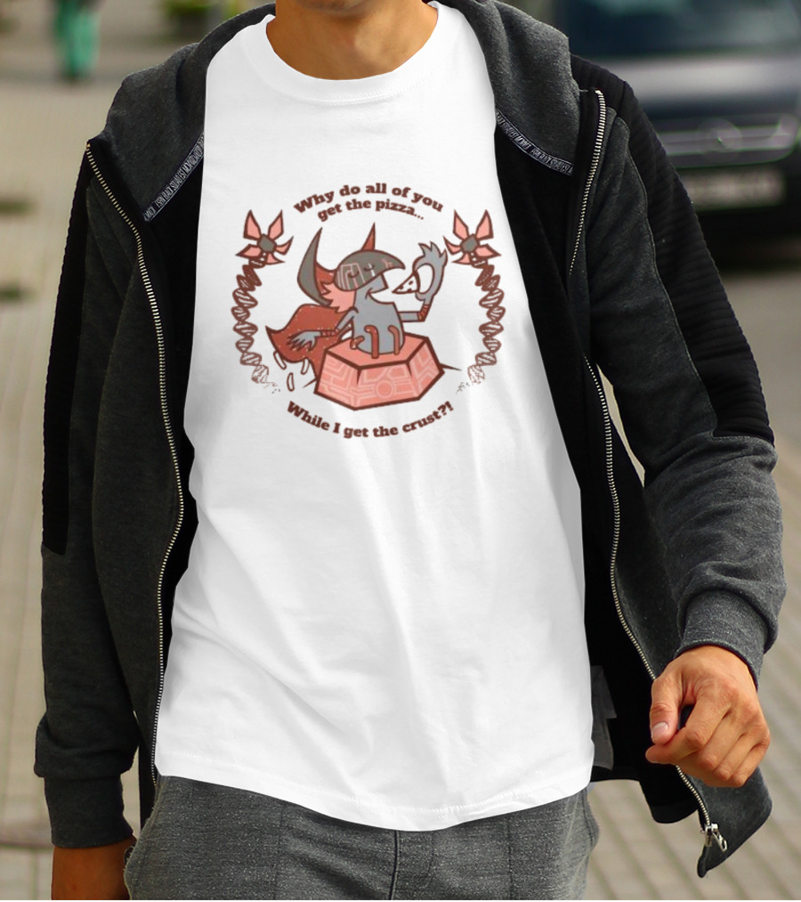 Why Do All Of You Get The Pizza While I Get The Crust Fox Character With Sword And Shield T-Shirt