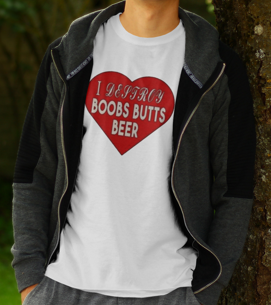 I Destroy Boobs Butts Beer Heart T-Shirt